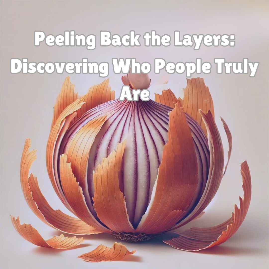 Peeling-Back-the-Layers-Discovering-Who-People-Truly-Are The Passionate Warriors