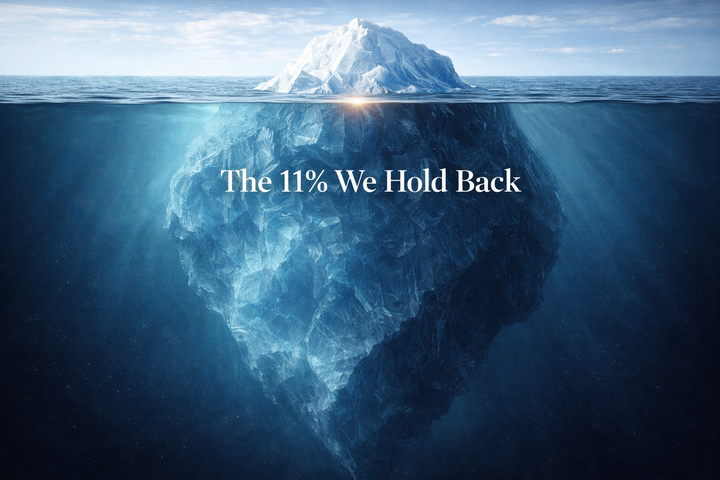 cinematic iceberg with only a small portion visible above water and a large hidden mass below, with the text “The 11% We Hold Back” centered beneath the surface.